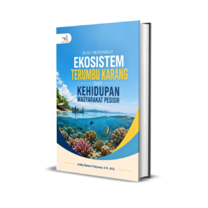 BUKU MONOGRAF EKOSISTEM TERUMBU KARANG DAN KEHIDUPAN MASYARAKAT PESISIR