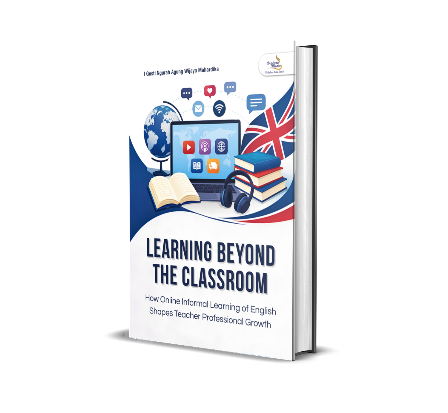 LEARNING BEYOND THE CLASSROOM: How Online Informal Learning of English Shapes Teacher Professional Growth