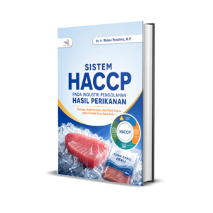 SISTEM HACCP PADA INDUSTRI PENGOLAHAN HASIL PERIKANAN (Konsep, Implementasi, dan Studi Kasus pada Produk Tuna Saku Beku)