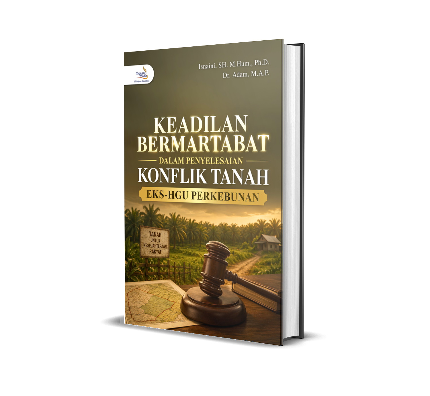 KEADILAN BERMARTABAT DALAM PENYELESAIAN KONFLIK TANAH EKS-HGU PERKEBUNAN