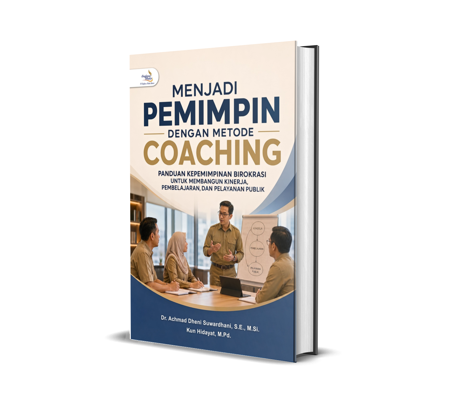 MENJADI PEMIMPIN DENGAN METODE COACHING: PANDUAN KEPEMIMPINAN BIROKRASI UNTUK MEMBANGUN KINERJA, PEMBELAJARAN, DAN PELAYANAN PUBLIK