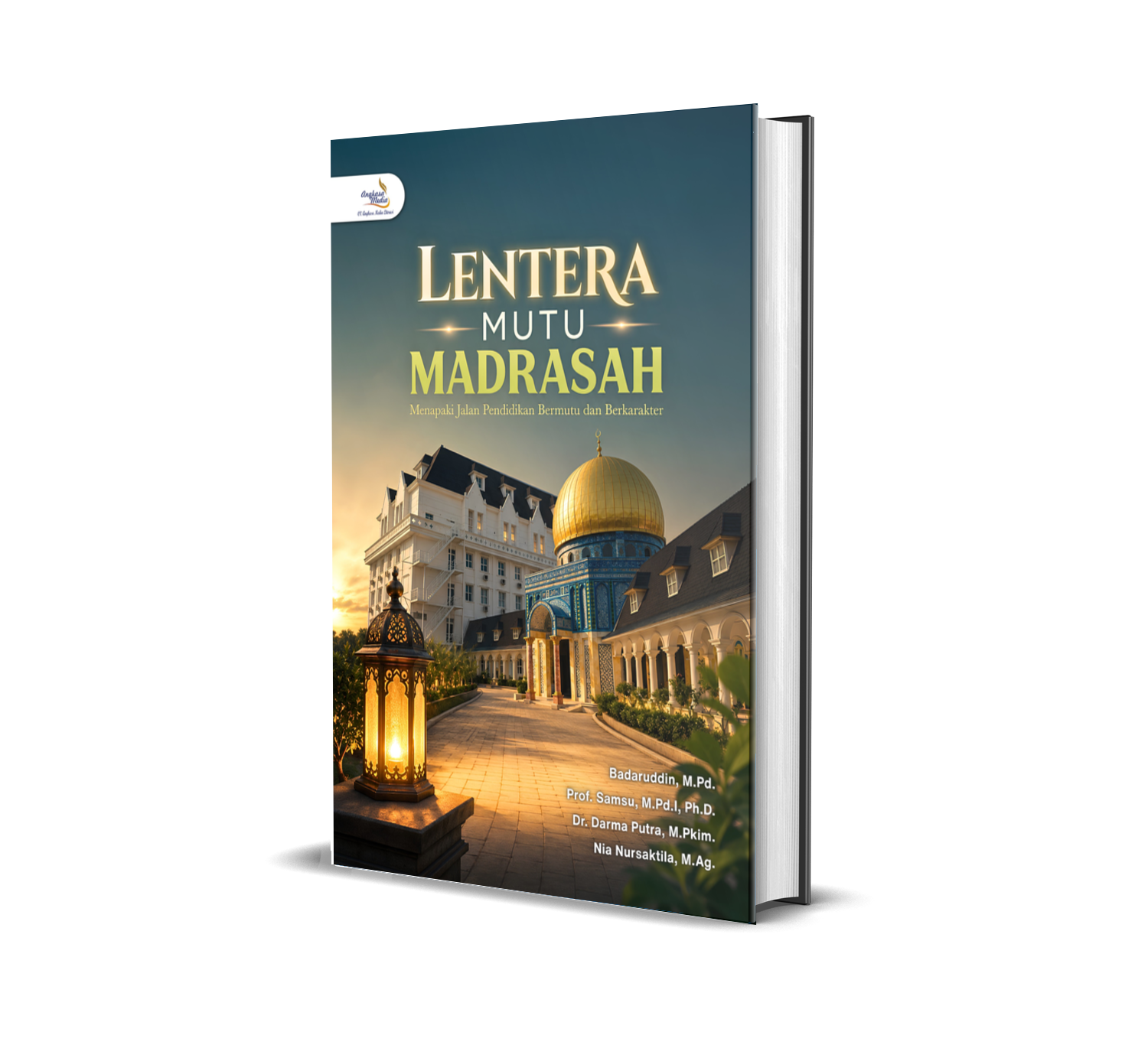 LENTERA MUTU MADRASAH: MENAPAKI JALAN PENDIDIKAN BERMUTU DAN BERKARAKTER