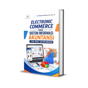 ELECTRONIC COMMERCE DAN SISTEM INFORMASI AKUNTANSI: TEORI, MODEL, DAN IMPLEMENTASI
