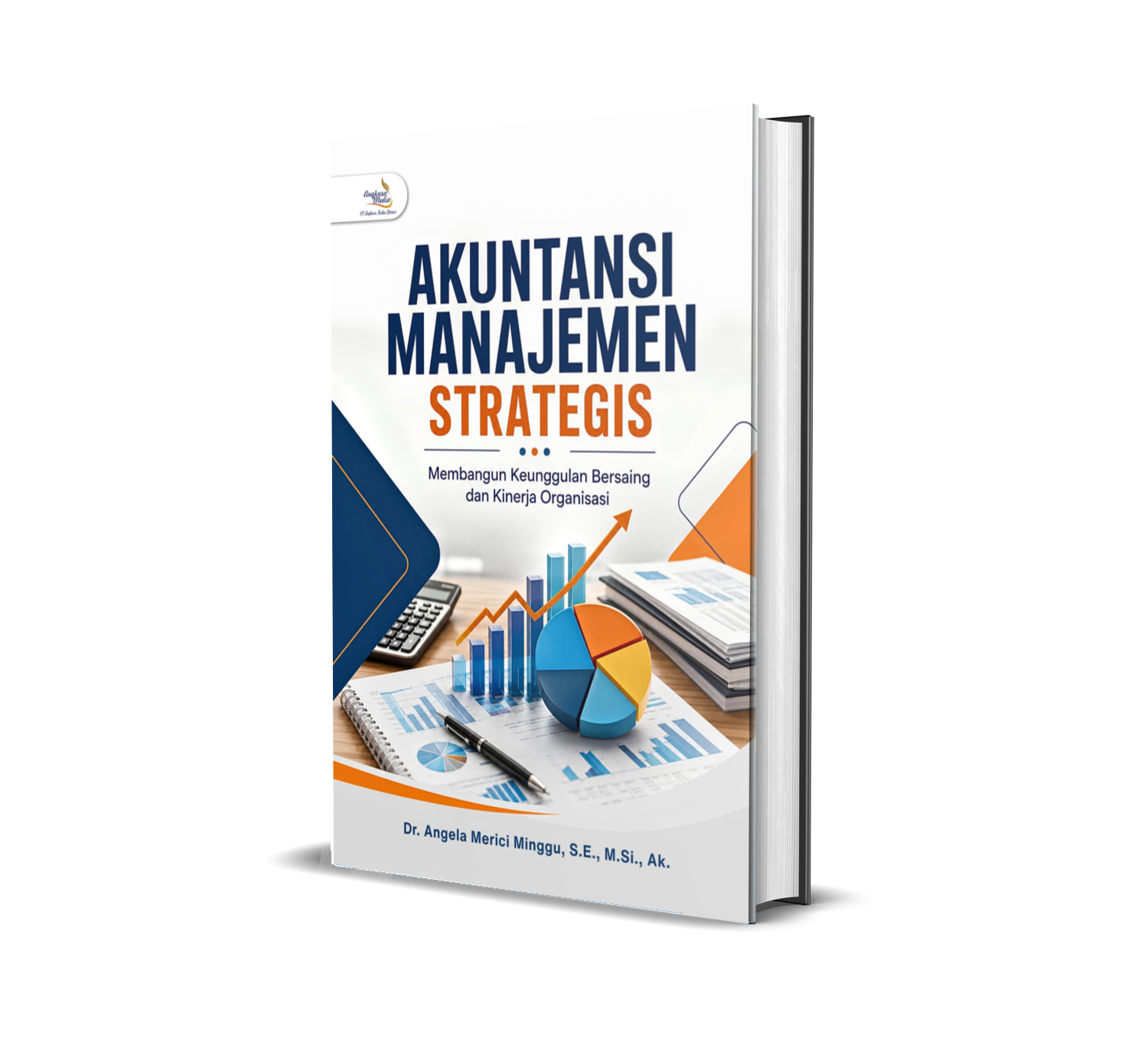 AKUNTANSI MANAJEMEN STRATEGIS Membangun Keunggulan Bersaing dan Kinerja Organisasi