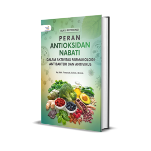 BUKU REFERENSI PERAN ANTIOKSIDAN NABATI Dalam Aktivitas Farmakologi Antibakteri dan Antivirus