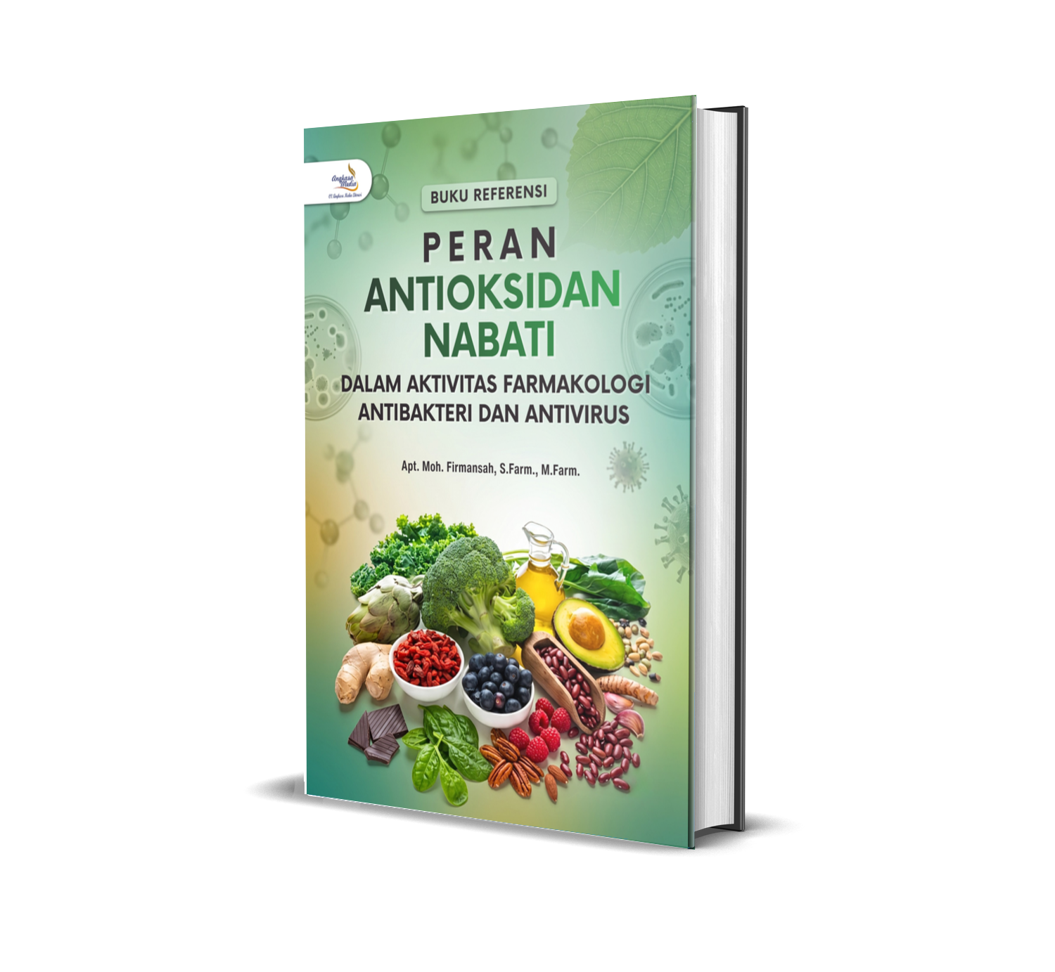 BUKU REFERENSI PERAN ANTIOKSIDAN NABATI Dalam Aktivitas Farmakologi Antibakteri dan Antivirus