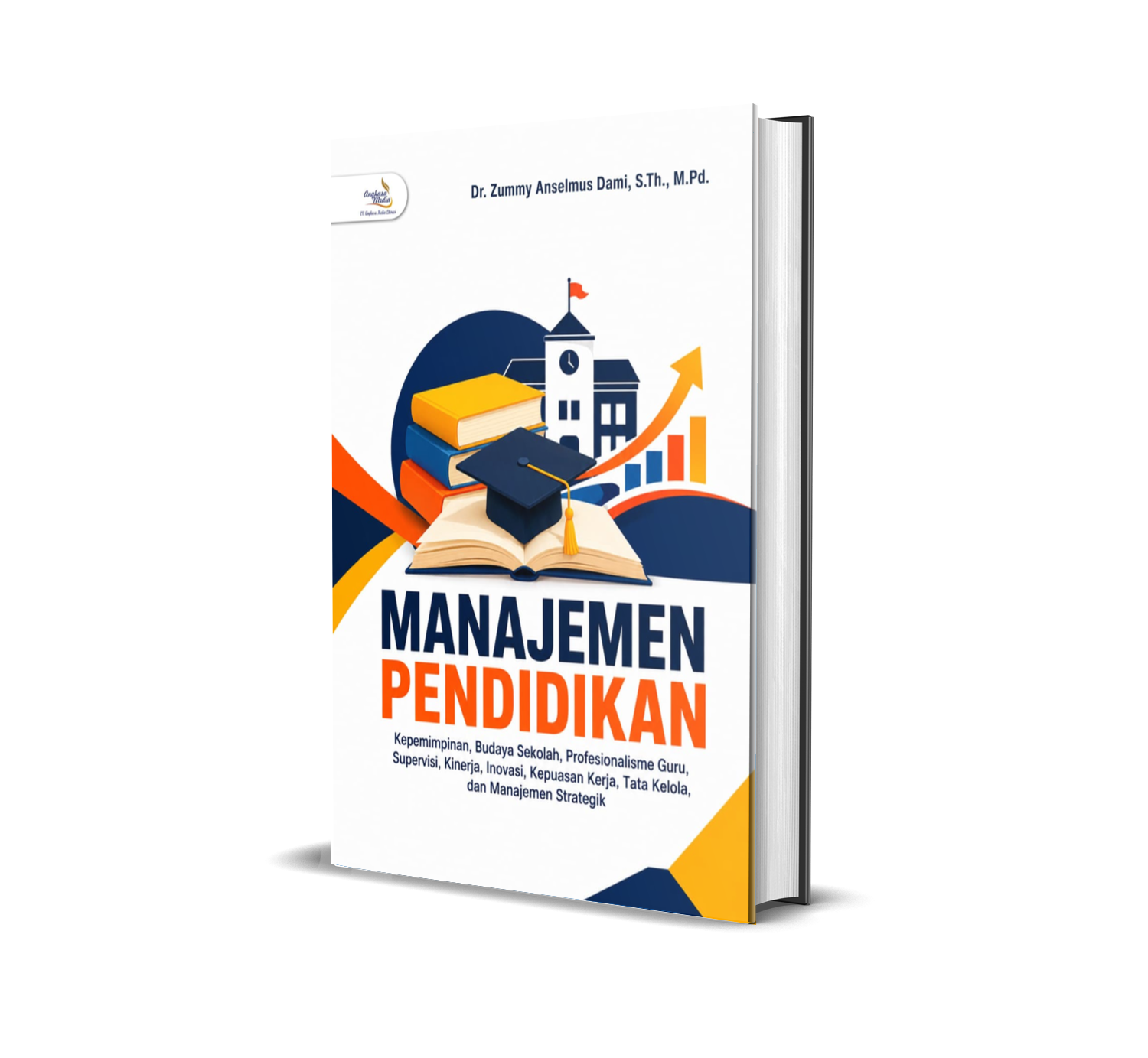 MANAJEMEN PENDIDIKAN: Kepemimpinan, Budaya Sekolah, Profesionalisme Guru, Supervisi, Kinerja, Inovasi, Kepuasan Kerja, Tata Kelola, dan Manajemen Strategik