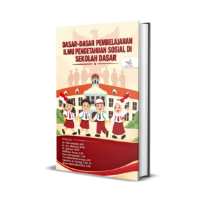 Dasar-Dasar Pembelajaran Ilmu Pengetahuan Sosial Di Sekolah Dasar