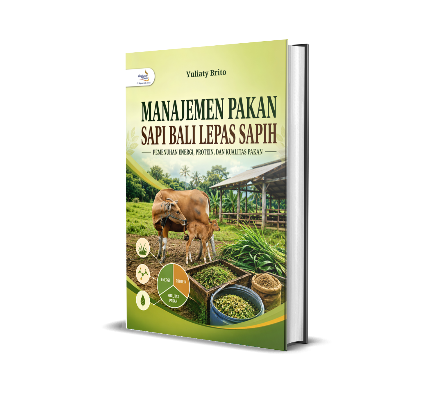 MANAJEMEN PAKAN SAPI BALI LEPAS SAPIH: PEMENUHAN ENERGI, PROTEIN, DAN KUALITAS PAKAN