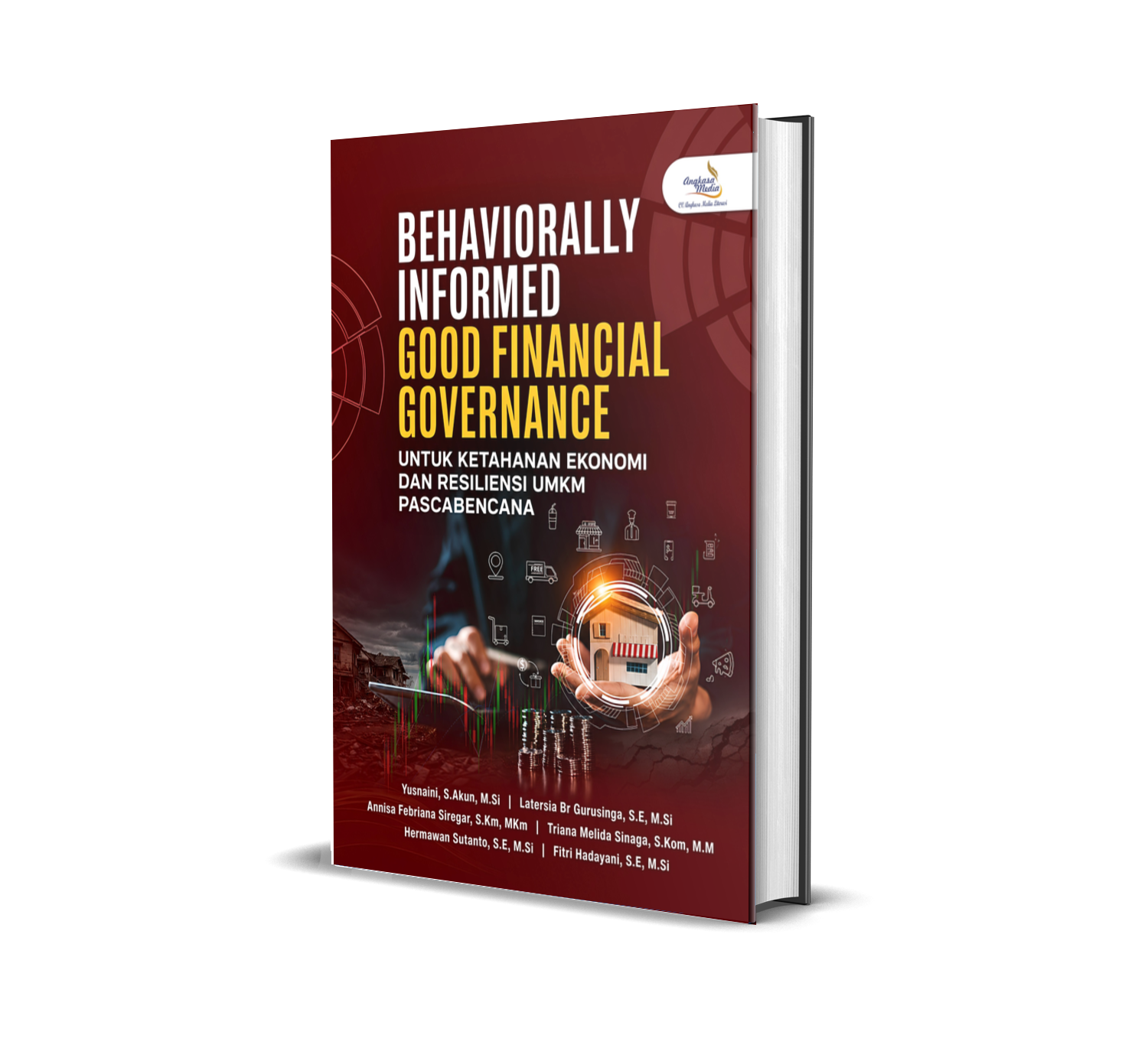BEHAVIORALLY INFORMED GOOD FINANCIAL GOVERNANCE UNTUK KETAHANAN EKONOMI DAN RESILIENSI UMKM PASCABENCANA