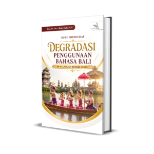 BUKU REFERENSI DEGRADASI PENGGUNAAN BAHASA BALI DI KALANGAN REMAJA HINDU