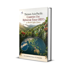 THIRTEEN ASIA & PACIFIC COUNTRIES USE HYBRID DE TIMOR (HDT) AS WORLD COFFEE CLONES