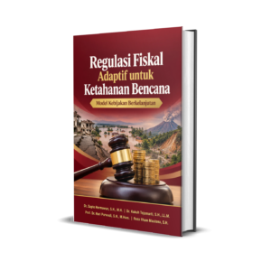 REGULASI FISKAL ADAPTIF UNTUK KETAHANAN BENCANA (Model Kebijakan Berkelanjutan)