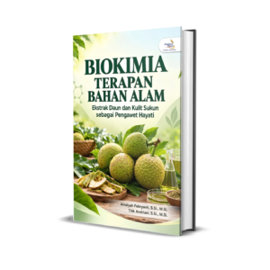 BIOKIMIA TERAPAN BAHAN ALAM: EKSTRAK DAUN DAN KULIT SUKUN SEBAGAI PENGAWET HAYATI