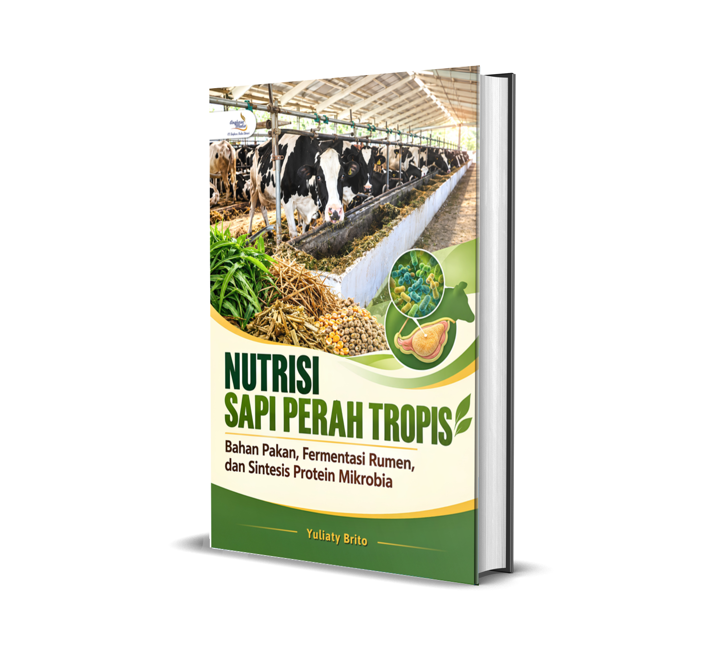 NUTRISI SAPI PERAH TROPIS: Bahan Pakan, Fermentasi Rumen, dan Sintesis Protein Mikrobia