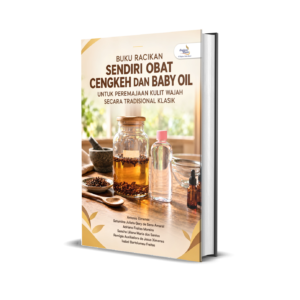 BUKU RACIKAN SENDIRI OBAT CENGKEH DAN BABY OIL UNTUK PEREMAJAAN KULIT WAJAH SECARA TRADISIONAL KLASIK