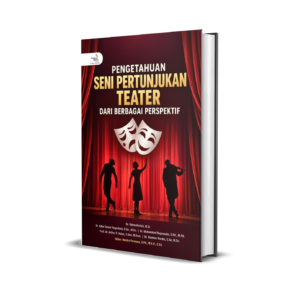 PENGETAHUAN SENI PERTUNJUKAN TEATER DARI BERBAGAI PERSPEKTIF