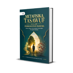 METAFISIKA TASAWUF DALAM PEMBANGUNAN MANUSIA AKHLAK, SAHSIAH, DAN KESADARAN SOSIAL DALAM PENCEGAHAN NARKOBA